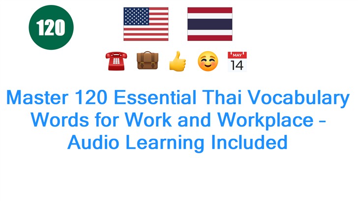 Master 120 Essential Thai Vocabulary Words for Work and Workplace – Audio Learning Included